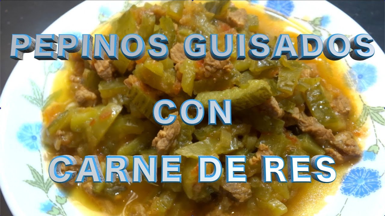 Pepinos guisados con deliciosa carne de res - Guisado de Carne casero fácil y nutritivo
